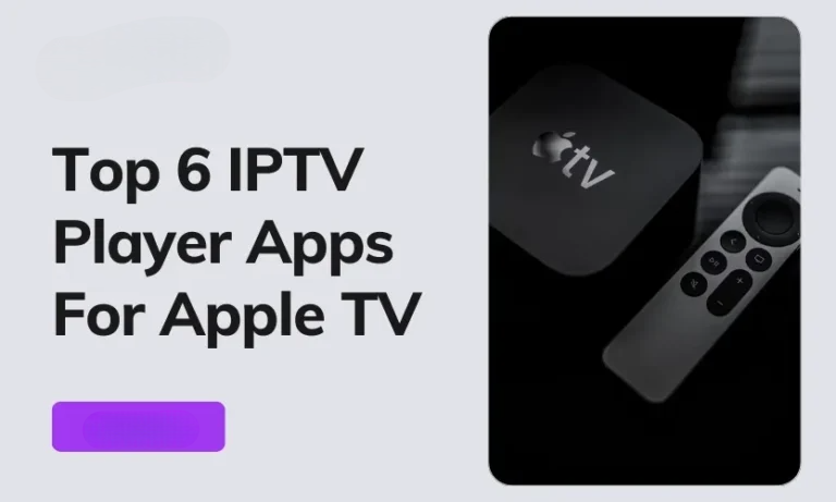 Best IPTV Apps For Apple TV In 2024 – Top 6 Players Reviewed