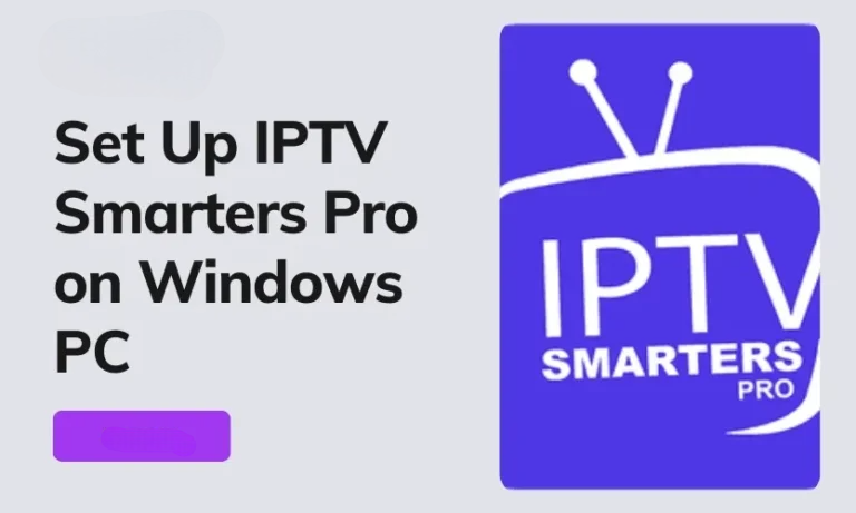 How To Download Install Set Up IPTV Smarters Pro On Windows PC