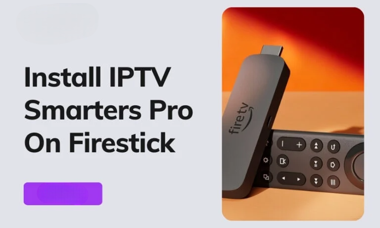 How To Install IPTV Smarters Pro On Amazon Firestick In Just 5 Minutes