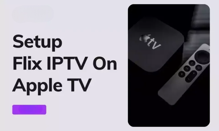 Setup IPTV On Apple TV With Ibo Pro Player And Flix IPTV